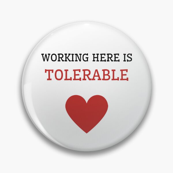 Item preview, Working Here is Tolerable designed and sold by Kubala.