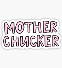 Mother Chucker Sticker