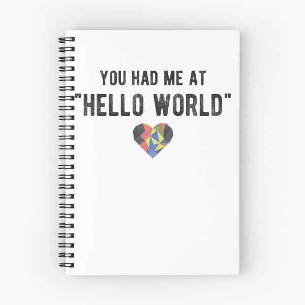 Item preview, You had me at HELLO WORLD - Funny Programming Jokes - Light Color designed and sold by Programming Jokes.