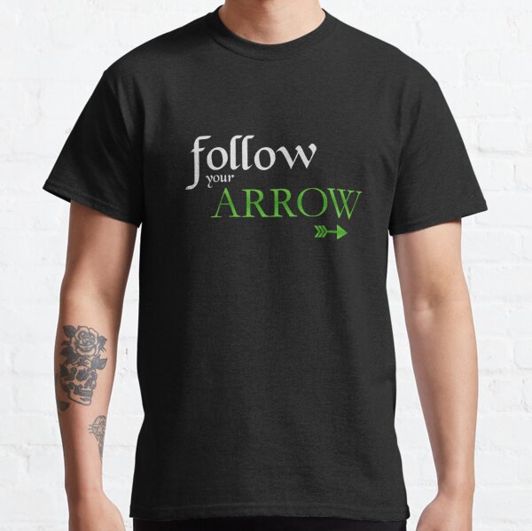Follow your arrow Classic T-Shirt