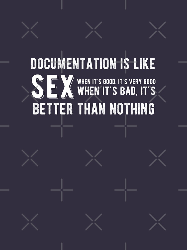 Documentation Is Like Sex Funny Programming Jokes Dark Color T Shirt For Sale By