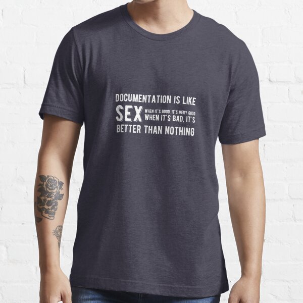 Documentation Is Like Sex Funny Programming Jokes Dark Color T Shirt For Sale By