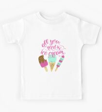 All you need is ice cream | Typography Kids Tee