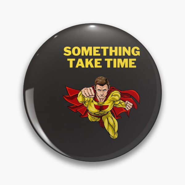 Item preview, Something take time designed and sold by pookamon14.