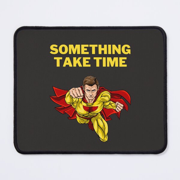 Item preview, Something take time designed and sold by pookamon14.