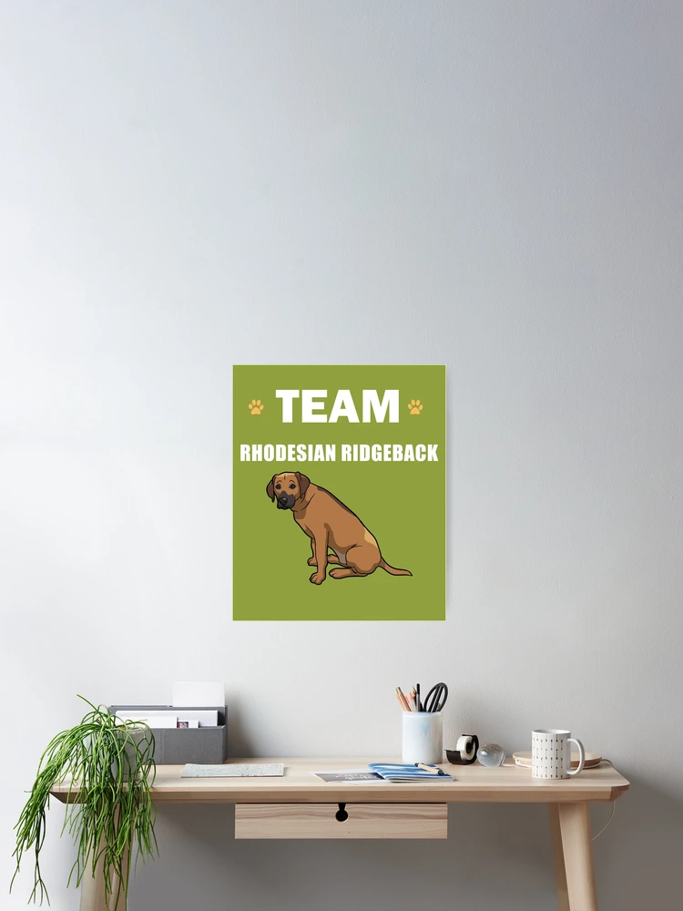 Thumbnail 2 of 3, Poster, Team Rhodesian Ridgeback designed and sold by AlwaysAwesome.