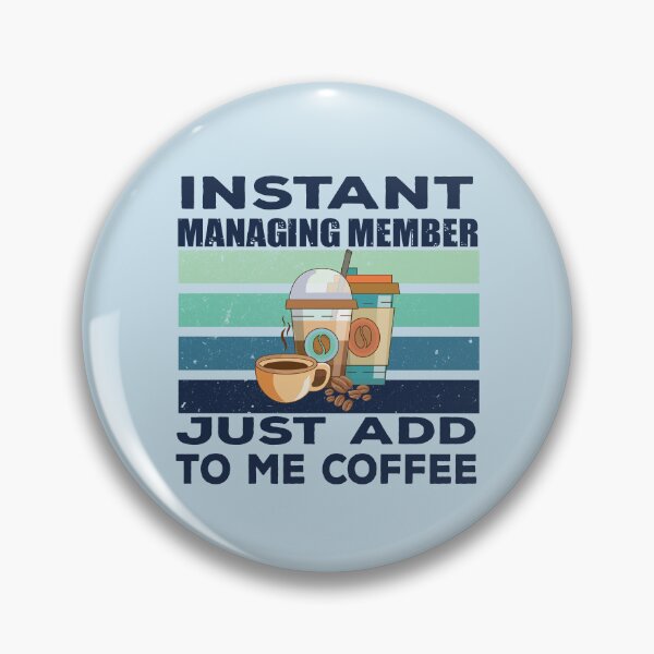 Item preview, Instant managing member just add to me coffee, dark text, business owner Job title, funny joke, quote, funny job title profession, coffee and job title designed and sold by SGS-.