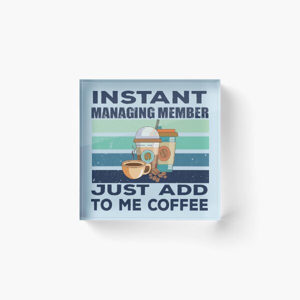 Item preview, Instant managing member just add to me coffee, dark text, business owner Job title, funny joke, quote, funny job title profession, coffee and job title designed and sold by SGS-.