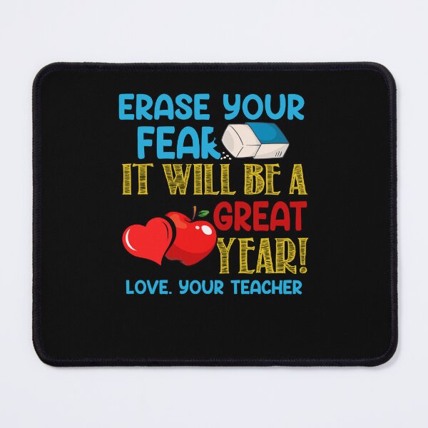 Item preview, Erase Your Fear It Will Be A Great Year Love Your Teacher designed and sold by battkozeller2.