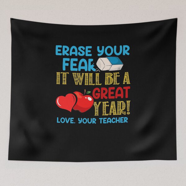 Item preview, Erase Your Fear It Will Be A Great Year Love Your Teacher designed and sold by battkozeller2.
