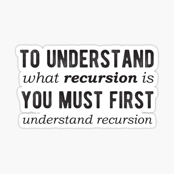 To understand recursion, you need to understand recursion - Light Color Sticker