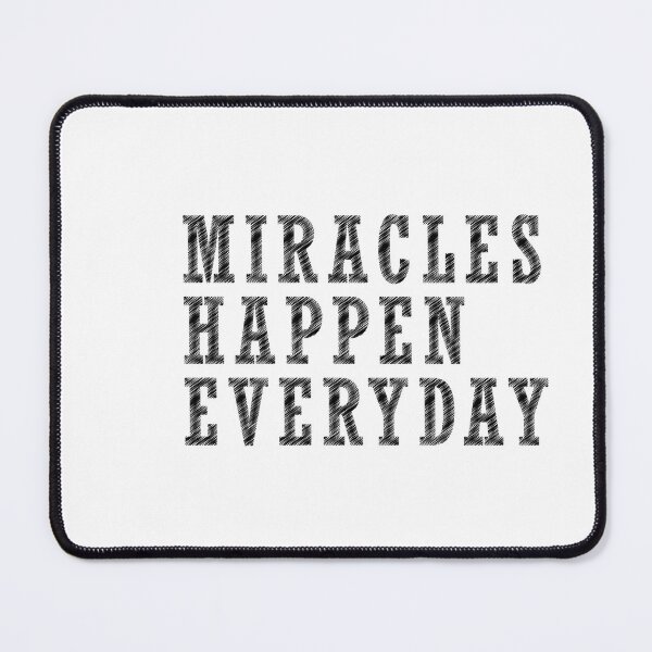 Item preview, MIRACLES HAPPEN EVERYDAY designed and sold by eBHua.