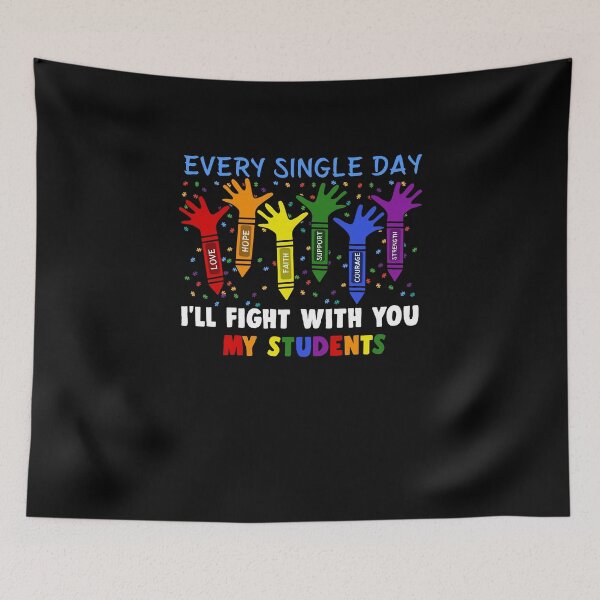 Item preview, Every Single Day I'll Fight With You My Students Autism Back To School designed and sold by battkozeller2.