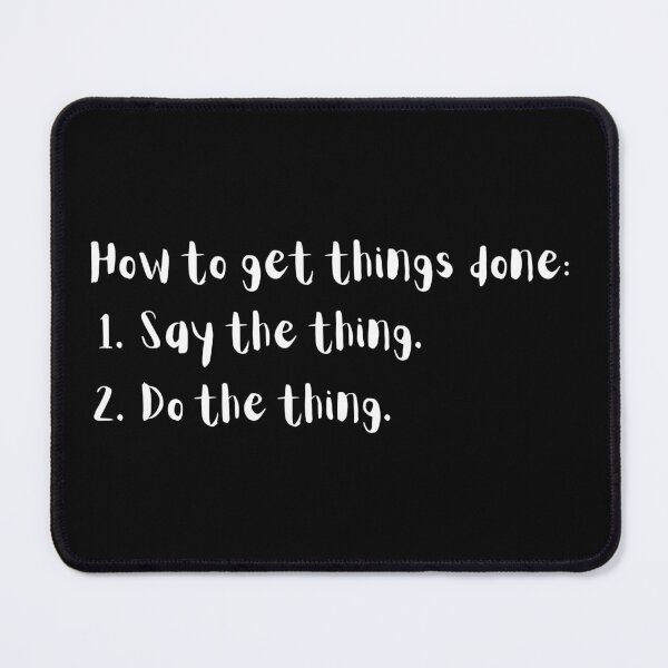 Item preview, This is How to Get Things Done - Say it Louder for the People in the Back! designed and sold by GWTF-Designs.
