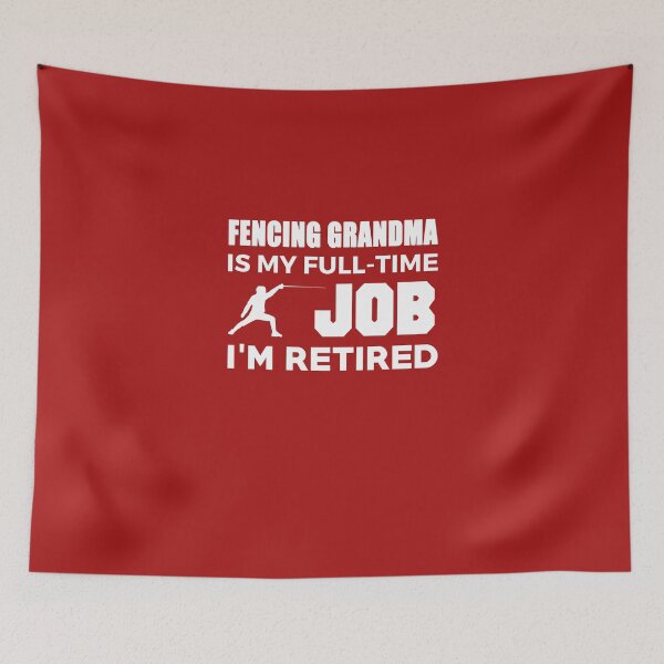 Item preview, Fencing Grandma Is My Full Time Job I'm Retired  designed and sold by AlwaysAwesome.