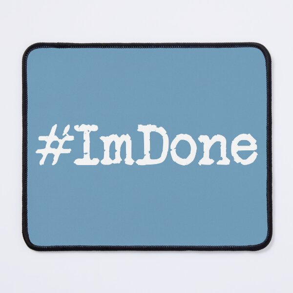 Item preview, #ImDone I'm Over it I'm Done with it In White designed and sold by slimbirdy.