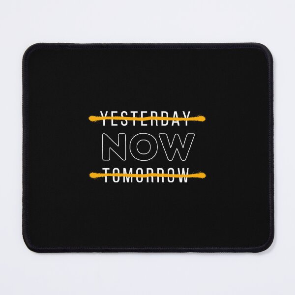 Item preview, Yesterday Today Tomorrow | Yesterday Now Tommorow  designed and sold by CosmoMerchStore.