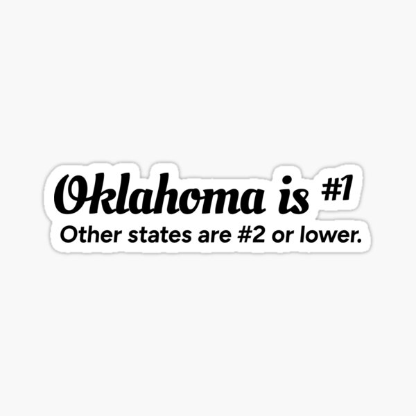 oklahoma-is-number-1-other-states-are-number-2-or-lower-sticker-for