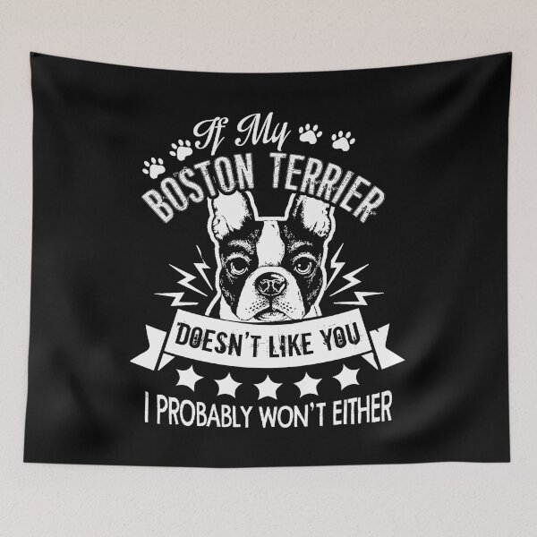 Item preview, If My Boston Terrier Doesn't Like You designed and sold by UnknownArtistt.