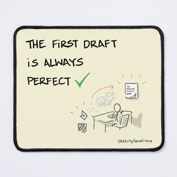 Item preview, The first draft is always perfect designed and sold by Sketchplanations.
