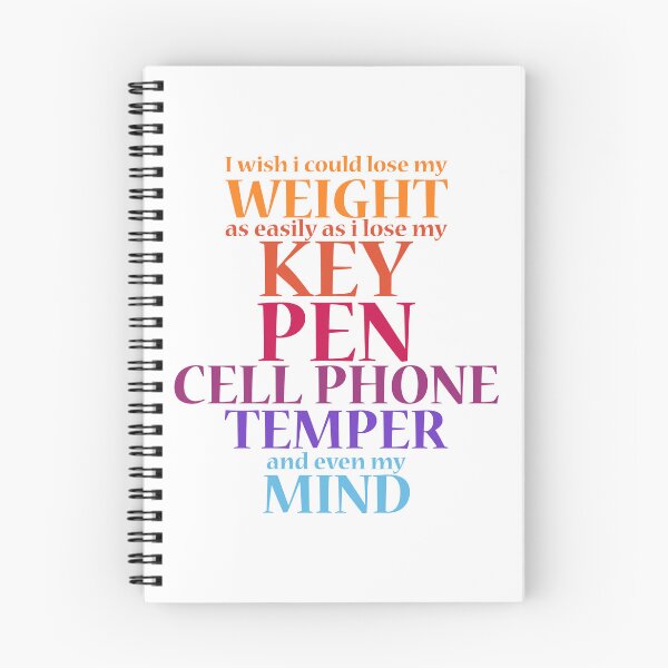 Item preview, I wish i could lose my WEIGHT as easily as i lose my KEY, PEN, CELL PHONE, TEMPER, and even my MIND designed and sold by Amazigh-i7orran.
