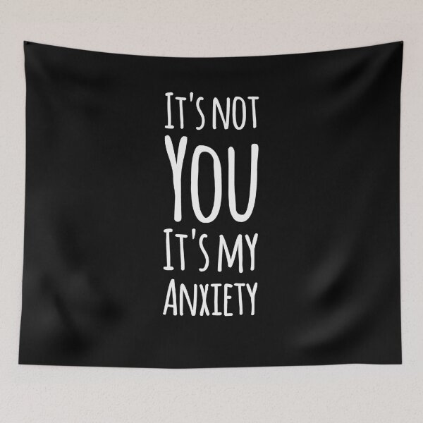 Item preview, It's not you it's my anxiety designed and sold by alexmichel91.