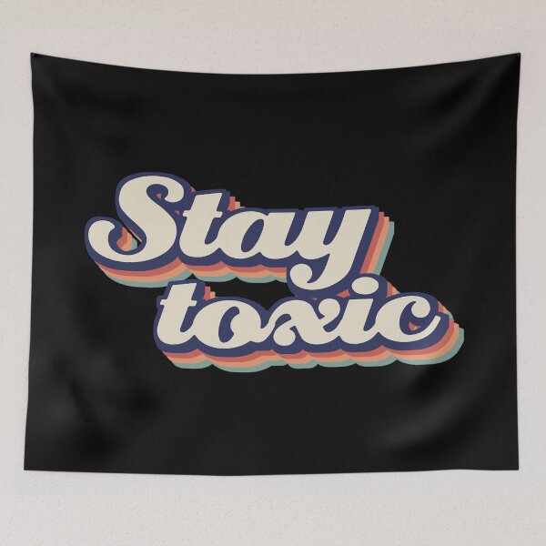 Item preview, Stay toxic designed and sold by IMNIUM.