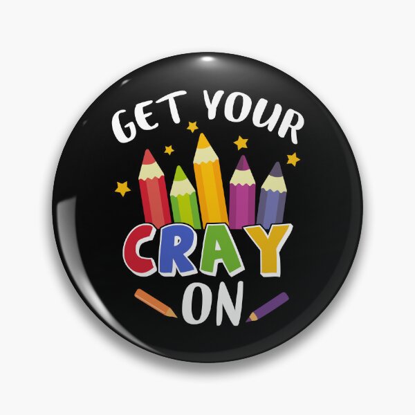 Item preview, Get Your Cray On Teachers Back To School Art Kindergarten designed and sold by bhattiyustn.