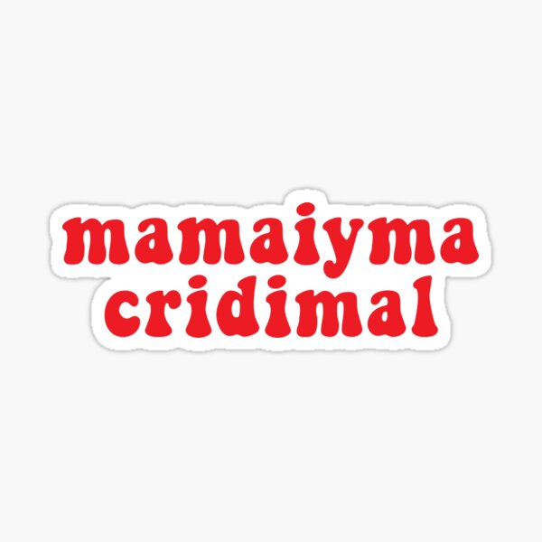 Mamaiymacridimal Sticker For Sale By Esonhaya Redbubble