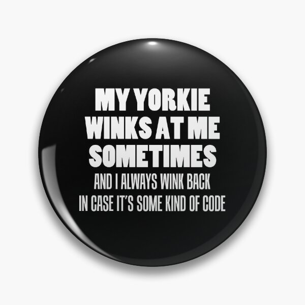 Item preview, My Yorkie Winks At Me Sometimes Funny Dog Owner designed and sold by jaycartoonist.