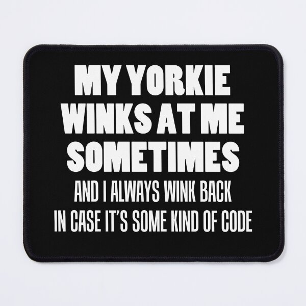 Item preview, My Yorkie Winks At Me Sometimes Funny Dog Owner designed and sold by jaycartoonist.