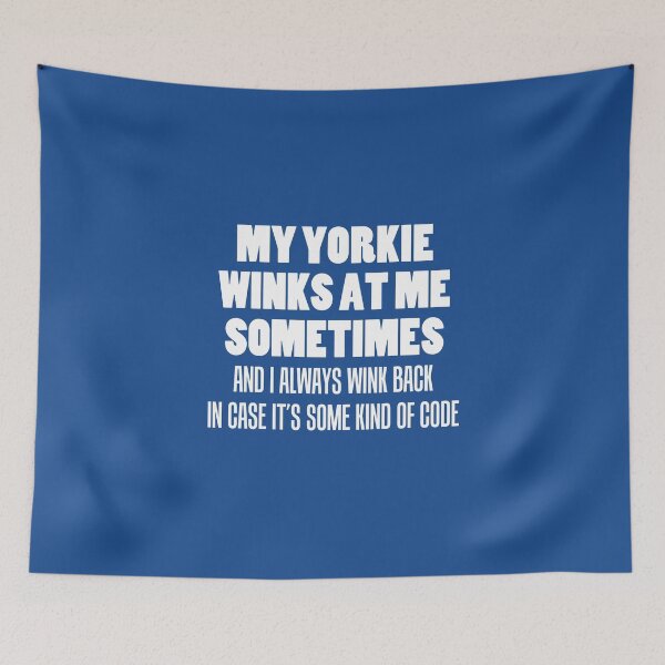 Item preview, My Yorkie Winks At Me Sometimes Funny Dog Owner designed and sold by jaycartoonist.