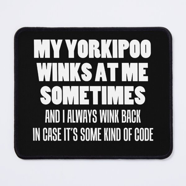 Item preview, My Yorkipoo Winks At Me Sometimes Funny Dog Owner designed and sold by jaycartoonist.