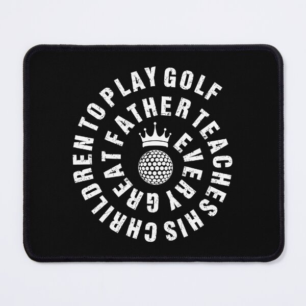 Item preview, Every Great Father Teaches His Children To Play Golf designed and sold by Lonesome-Fox.