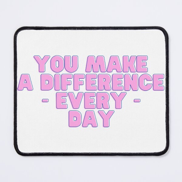 Item preview, You make a difference everyday designed and sold by GamersLands.