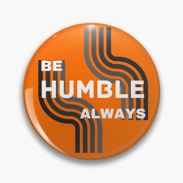 Item preview, Be humble always designed and sold by NikkosDesigns.