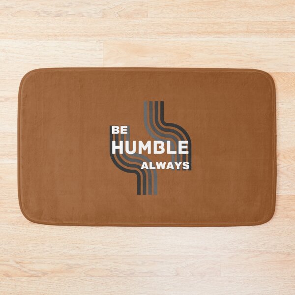 Item preview, Be humble always designed and sold by NikkosDesigns.