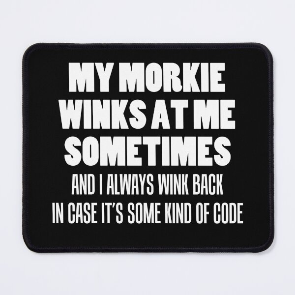 Item preview, My Morkie Winks At Me Sometimes Funny Dog Owner designed and sold by jaycartoonist.