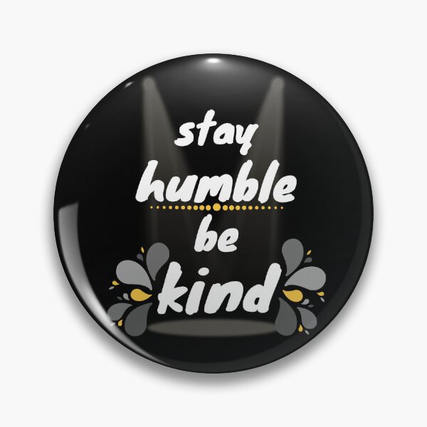 Item preview, Copy of Be humble always designed and sold by NikkosDesigns.