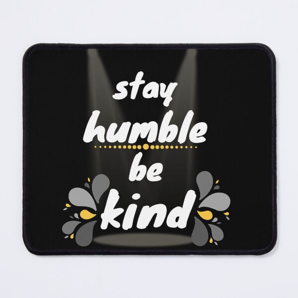 Item preview, Copy of Be humble always designed and sold by NikkosDesigns.