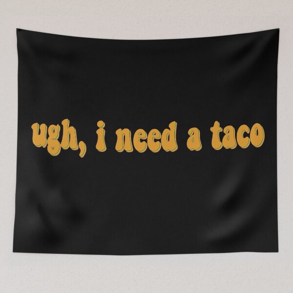 Item preview, ugh, i need a taco designed and sold by retro10.