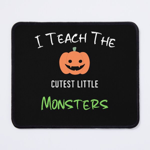 Item preview, I Teach The Cutest Little Monsters | Halloween Autumn This Year designed and sold by designsdetour.