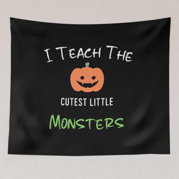 Item preview, I Teach The Cutest Little Monsters | Halloween Autumn This Year designed and sold by designsdetour.