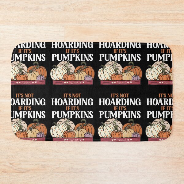 Item preview, It's Not Hoarding If It's Pumpkins Funny Fall Autumn Harvest designed and sold by GravitiTees.