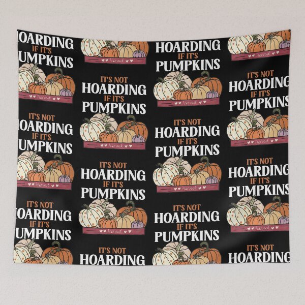 Item preview, It's Not Hoarding If It's Pumpkins Funny Fall Autumn Harvest designed and sold by GravitiTees.