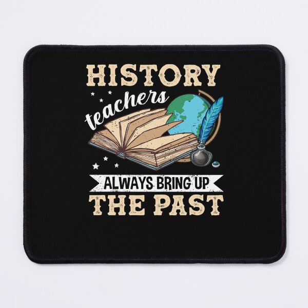 Item preview, History Teachers Always Bring Up The Past Subject Student Back To School designed and sold by huftyjurigan.