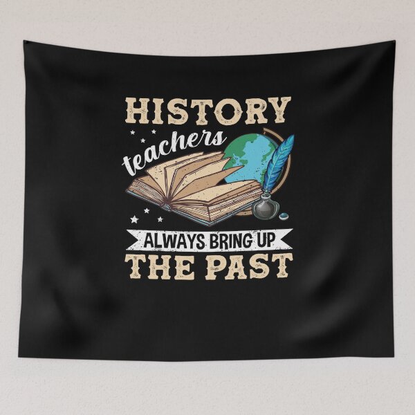 Item preview, History Teachers Always Bring Up The Past Subject Student Back To School designed and sold by huftyjurigan.