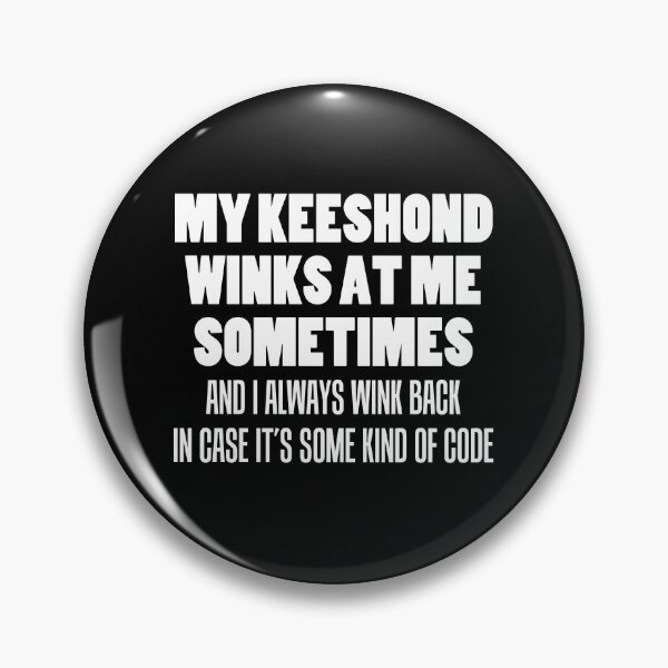 Item preview, My Keeshond Winks At Me Sometimes Funny Dog Owner designed and sold by jaycartoonist.