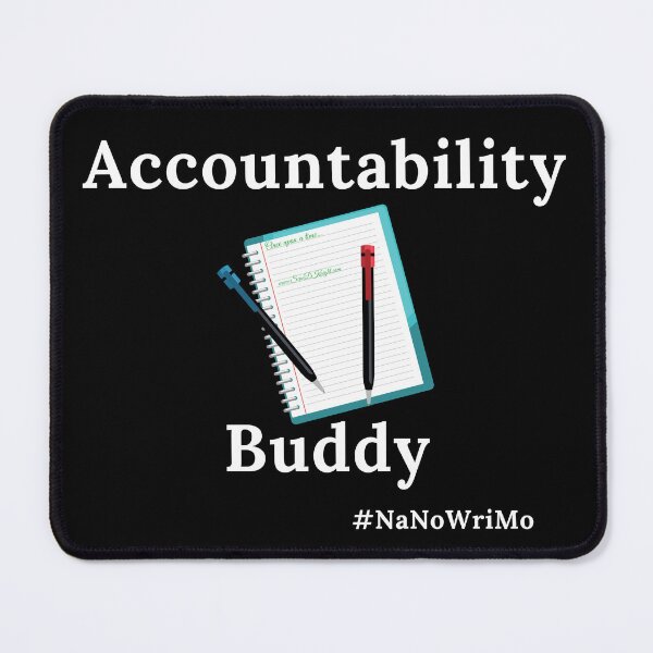 Item preview, Accountability Buddy NaNoWriMo - White Text designed and sold by TheKnightWriter.