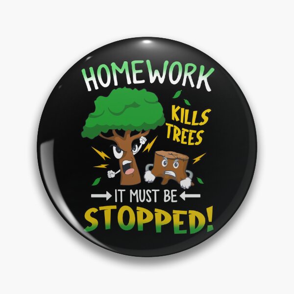 Item preview, Homework Kills Trees It Must Be Stopped! Student School Save The Environment Forest designed and sold by huftyjurigan.